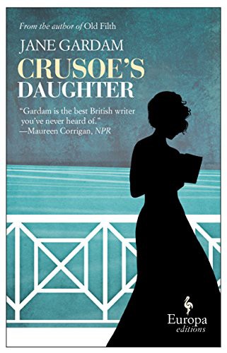 Jane Gardam: Crusoe's Daughter (Paperback, Europa Editions)