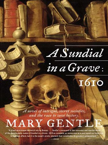 Mary Gentle: 1610: A Sundial in a Grave (EBook, 2007, HarperCollins)
