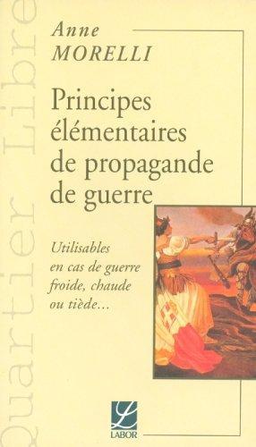 Anne Morelli: Principes élémentaires de propagande de guerre (French language, 2001)