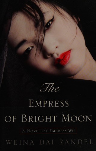 Weina Dai Randel: Empress of Bright Moon (2016, Cengage Gale)