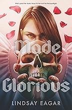 Lindsay Eagar: Made Glorious (2024, Candlewick Press)