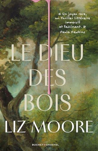 Liz Moore: Le dieu des bois (French language, 2025, Buchet/Chastel)