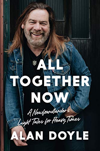 Alan Doyle: All Together Now (2020, Doubleday Canada)