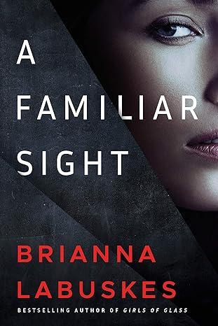 Brianna Labuskes: A Familiar Sight (EBook, 2021, Thomas & Mercer)