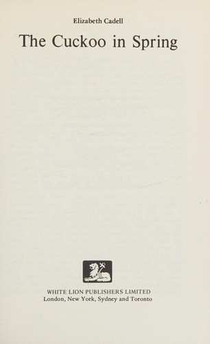 Elizabeth Cadell: The cuckoo in spring (1974, White Lion Publishers)