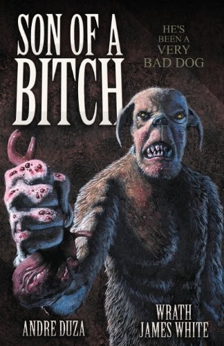 Wrath James White, Andre Duza: Son of a Bitch