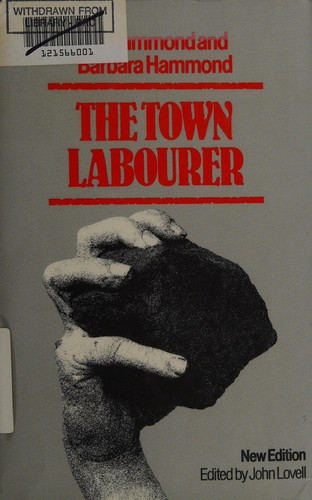 John Lawrence Hammond: The town labourer (1978, Longman)