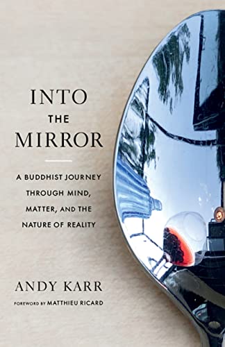 Matthieu Ricard, Andy Karr: Into the Mirror (2023, Shambhala Publications, Incorporated)