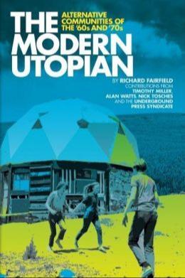 Richard Fairfield: The modern utopian : alternative communities then and now