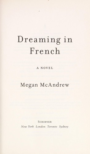 Megan McAndrew: Dreaming in French (2009, Scribner)