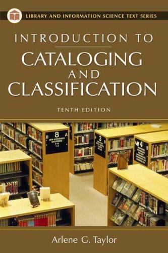 Arlene G. Taylor: Introduction to Cataloging and Classification (Paperback, 2006, Libraries Unlimited)