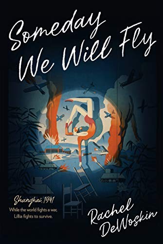 Rachel Dewoskin: Someday We Will Fly (Hardcover, 2019, Viking Books for Young Readers)