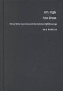 Ann Burlein: Lift high the cross (2002, Duke University Press)