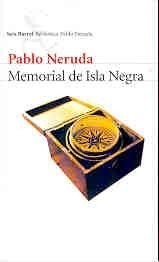 Pablo Neruda: Memorial de Isla Negra (Paperback, Spanish language, 2004, Editorial Seix Barral, Seix Barral)