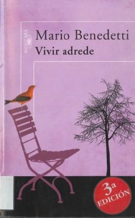 Mario Benedetti: Vivir adrede (2008, Alfaguara, ALFAGUARA)