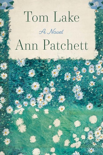Ann Patchett: Tom Lake (2024, Bloomsbury Publishing Plc)