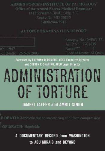 Jameel Jaffer, Amrit Singh: Administration of Torture (Hardcover, 2007, Columbia University Press)