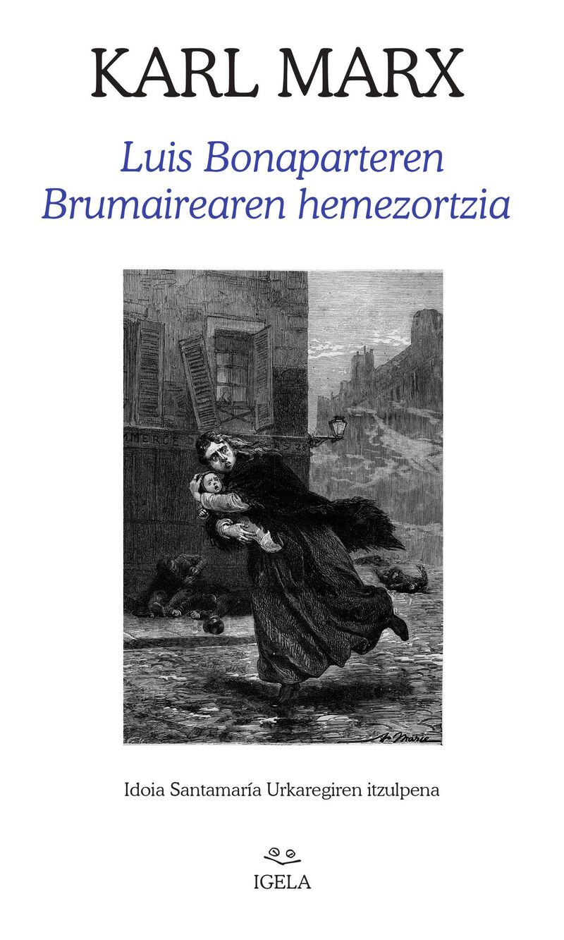 Karl Marx: Luis Bonaparteren Brumairearen hemezortzia (Paperback, Euskara language, 2023, Igela)