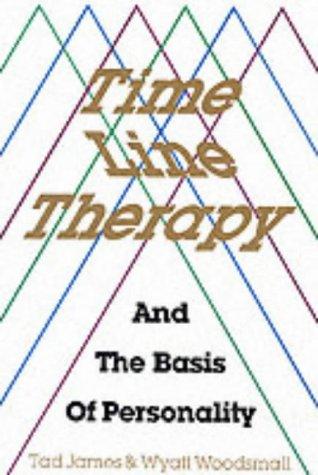 Tad James: Time line therapy and the basis of personality (1988, Meta Publications)