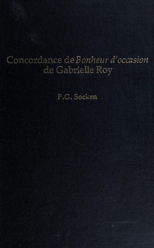 Paul Socken: Concordance de Bonheur d'occasion de Gabrielle Roy (1982, Distributed by ECW Press, Stong College, York University)