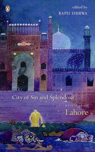 Bapsi Sidhwa: City of Sin and Splendour (2006, Penguin Global)