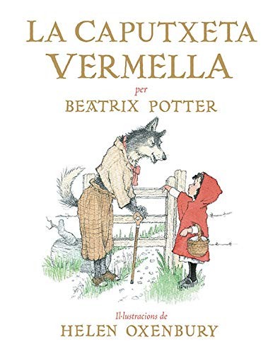 Beatrix Potter, Helen Oxenbury, Francesca Martínez Planas: La Caputxeta Vermella (Hardcover, Editorial Juventud, S.A.)