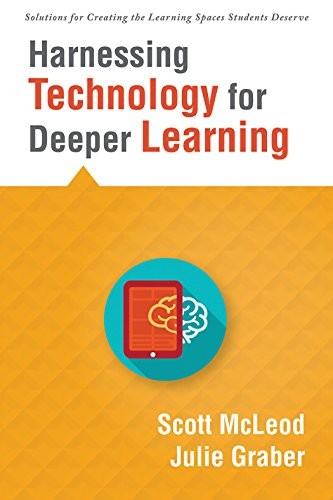 Scott McLeod, Julie Graber: Harnessing Technology for Deeper Learning (Paperback, 2018, Solution Tree Press)