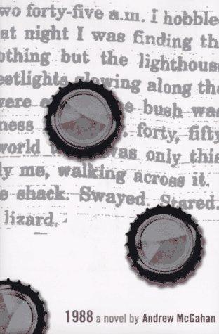 Andrew McGahan: 1988 (1997, St. Martin's Press)