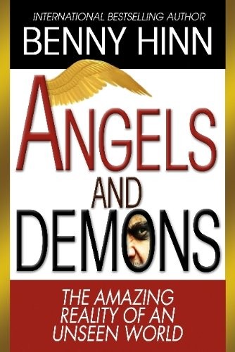 Benny Hinn: Angels and Demons (Hardcover, 2011, Lifebridge Books)