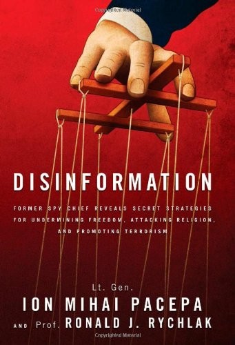 Ronald J. Rychlak, Ion Mihai Pacepa: Disinformation (2013, WND Books)