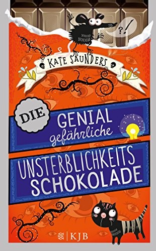 Kate Saunders: Die genial gefährliche Unsterblichkeitsschokolade (Hardcover, FISCHER KJB)