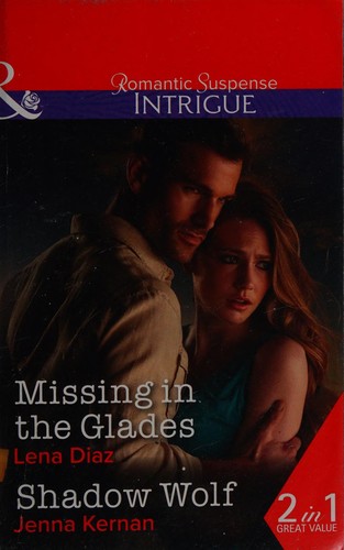 Jenna Kernan, Lena Diaz: Missing in the Glades / Shadow Wolf (2015, Harlequin Mills & Boon, Limited)