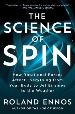 Roland Ennos: Science of Spin (2024, Scribner)