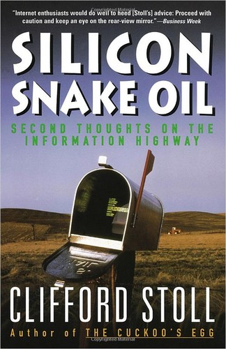 Clifford Stoll: Silicon snake oil (Doubleday)