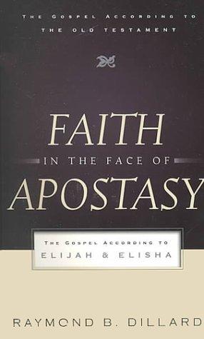 Raymond B. Dillard: Faith in the Face of Apostasy (Paperback, P & R Publishing)