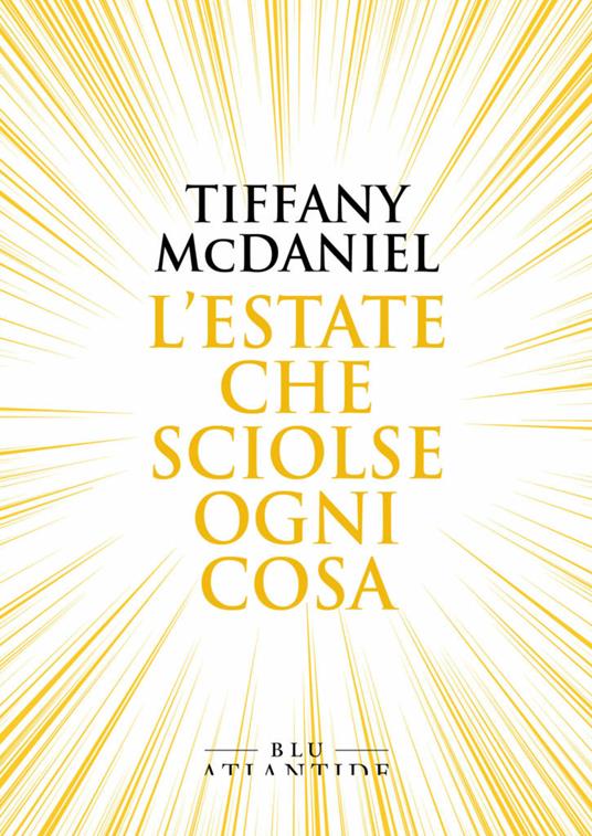 Tiffany McDaniel: L' estate che sciolse ogni cosa (Paperback, Italiano language, 2020, Blu Atlantide)