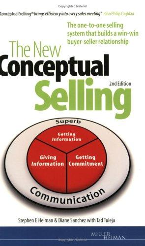 Robert B. Miller, Stephen E. Heiman, Tad Tuleja: The New Conceptual Selling (2003, Kogan Page Ltd)