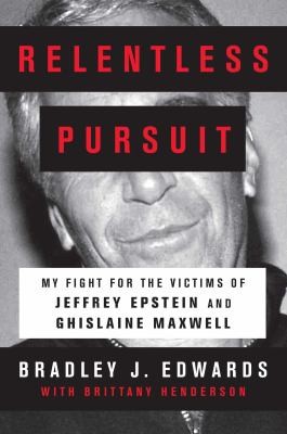 Bradley J. Edwards, Brittany Henderson: Relentless Pursuit (2020, Gallery Books)