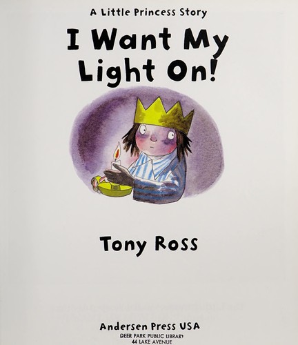 Tony Ross: I want my light on! (2010, Andersen Press USA)