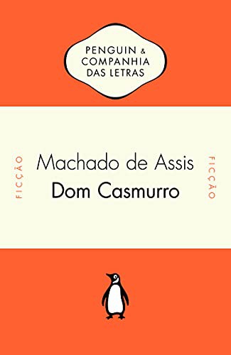 Joaquim Maria Machado de Assis: Dom Casmurro (Paperback, Penguin, PENGUIN BOOKS - GRUPO CIA DAS LETRAS)