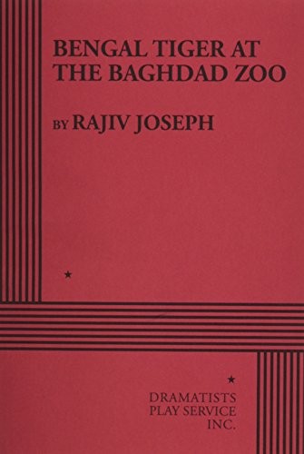 Rajiv Joseph: Bengal Tiger at the Baghdad Zoo (Acting Edition for Theater Productions) (2013, Dramatist's Play Service)