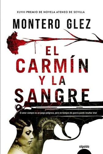 Montero Glez: El carmín y la sangre (2017, Algaida)