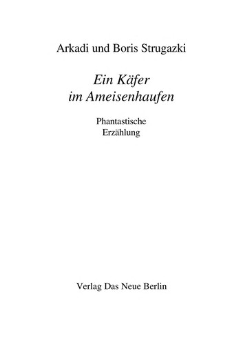Борис Стругацкий: Ein Käfer im Ameisenhaufen (German language, 1987, Verlag Das Neue Berlin)