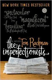 Tom Rachman: The Imperfectionists (2011, The Dial Press, Dial Press Trade Paperback)
