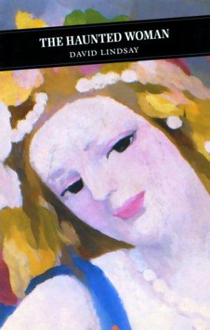 David Lindsay: The Haunted Woman (Canongate Classic) (Paperback, Canongate Books)