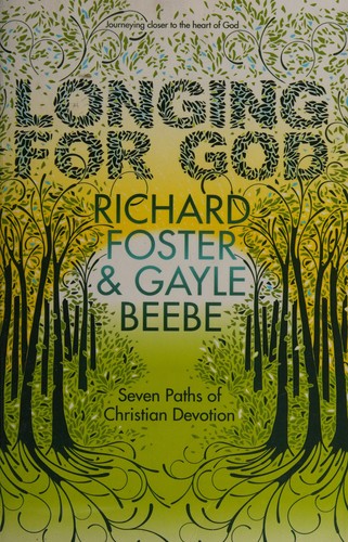 Richard J. Foster: Longing for God (2009, Hodder & Stoughton)