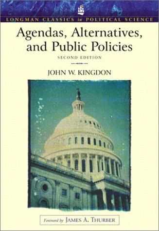 John W. Kingdon: Agendas, alternatives, and public policies (Paperback, 2003, Longman)
