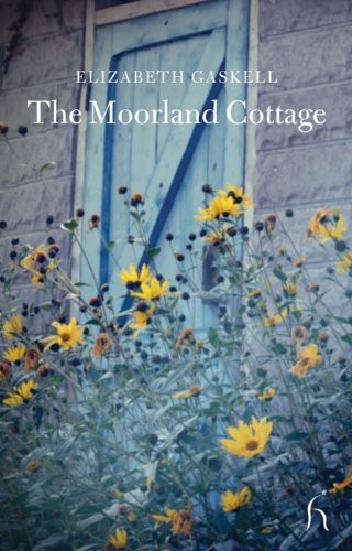 Elizabeth Cleghorn Gaskell: The Moorland Cottage (Paperback, 2011, Hesperus Press)