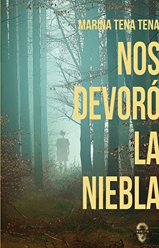 Marina Tena Tena: Nos devoró la niebla (Paperback, Insólita Editorial)
