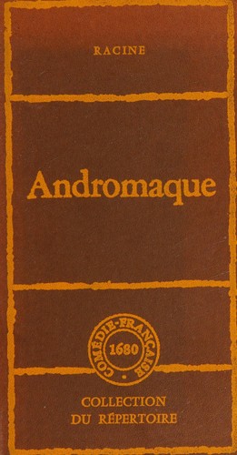 Jean Racine: Andromaque (1981, Comédie-Française, Comédie française)